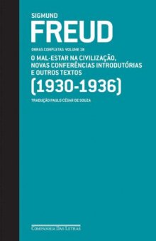 Obras Completas Vol 18 - O Mal-Estar na civilização, novas conferências introdutórias e outros textos (1930-1936)