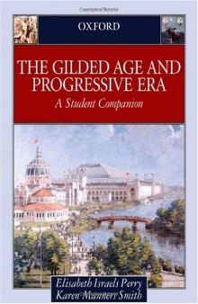 The Gilded Age & Progressive Era: A Student Companion (Oxford Student Companions to American History)
