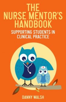 The Nurse Mentor's Handbook: Supporting Students in Clinical Practice  