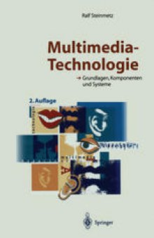 Multimedia-Technologie: Grundlagen, Komponenten und Systeme