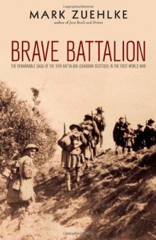 Brave Battalion: The Remarkable Saga of the 16th Battalion