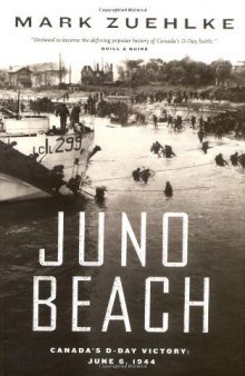 Juno Beach: Canada's D-Day Victory - June 6, 1944