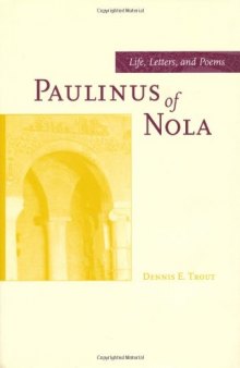 Paulinus of Nola: life, letters, and poems  