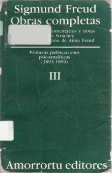 Obras Completas: Primeras Publicaciones Psicoanaliticas (Vol. 3)