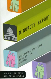 Minority Report: Evaluating Political Equality in America (American Politics and Political Economy Series)