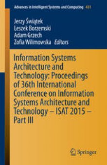 Information Systems Architecture and Technology: Proceedings of 36th International Conference on Information Systems Architecture and Technology – ISAT 2015 – Part III