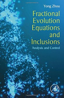Fractional Evolution Equations and Inclusions. Analysis and Control