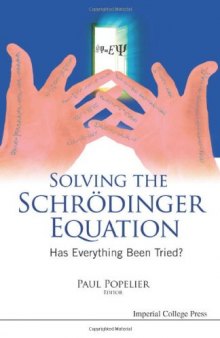 Solving The Schrödinger Equation: Has Everything Been Tried?