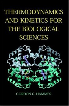 Thermodynamics and kinetics for the biological sciences