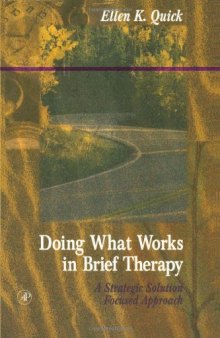 Doing What Works in Brief Therapy: A Strategic Solution Focused Approach