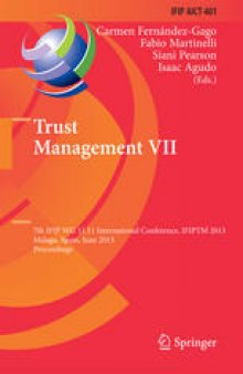 Trust Management VII: 7th IFIP WG 11.11 International Conference, IFIPTM 2013, Malaga, Spain, June 3-7, 2013. Proceedings