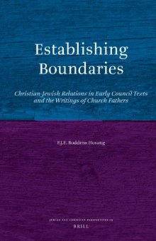 Establishing Boundaries. Christian-Jewish Relations in Early Council Texts and the Writings of Church Fathers