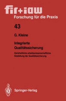 Integrierte Qualitätssicherung: Ganzheitliche arbeitswissenschaftliche Gestaltung der Qualitätssicherung