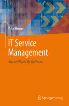 IT Service Management: Aus der Praxis für die Praxis