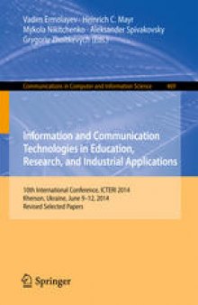 Information and Communication Technologies in Education, Research, and Industrial Applications: 10th International Conference, ICTERI 2014, Kherson, Ukraine, June 9-12, 2014, Revised Selected Papers