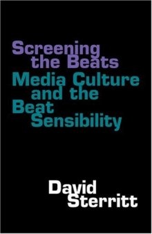 Screening the Beats: Media Culture and the Beat Sensibility