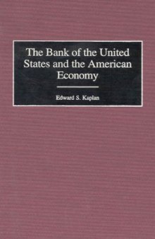 The Bank of the United States and the American Economy (Contributions in Economics and Economic History)