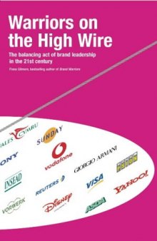 Warriors on the High Wire: The Balancing Act of Brand Leadership in the 21st Century (Massachusetts General Hospital)