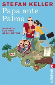 Papa ante Palma: Mallorca für Fortgeschrittene