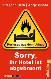 »Sorry, Ihr Hotel ist abgebrannt«: Kurioses aus dem Urlaub