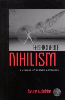 Fashionable Nihilism: A Critique of Analytic Philosophy