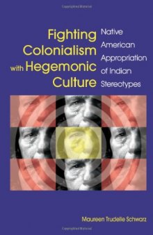 Fighting Colonialism with Hegemonic Culture: Native American Appropriation of Indian Stereotypes