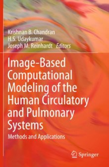 Image-Based Computational Modeling of the Human Circulatory and Pulmonary Systems: Methods and Applications