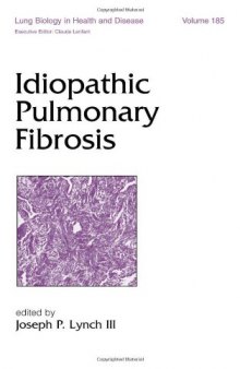 Lung Biology in Health and Disease Volume 185 Idiopathic Pulmonary Fibrosis