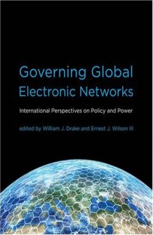 Governing Global Electronic Networks: International Perspectives on Policy and Power