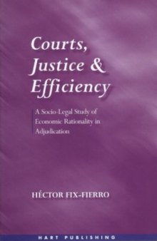 Courts, Justice and Efficiency: A Socio-Legal Study of Economic Rationality in Adjudication
