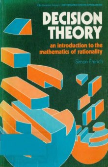 Decision theory: introduction to the mathematics of rationality