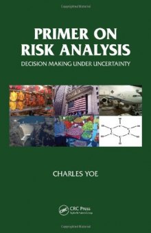 Primer on Risk Analysis: Decision Making Under Uncertainty  