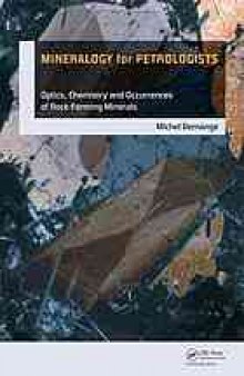 Mineralogy for petrologists : optics, chemistry, and occurrence of rock-forming minerals