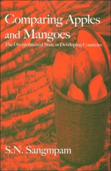 Comparing Apples and Mangoes: The Overpoliticized State in Developing Countries