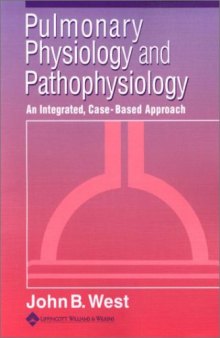 Pulmonary Physiology and Pathophysiology: An Integrated, Case-Based Approach