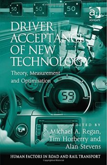 Driver Acceptance of New Technology: Theory, Measurement and Optimisation