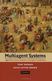 Multiagent systems: algorithmic, game-theoretic, and logical foundations  