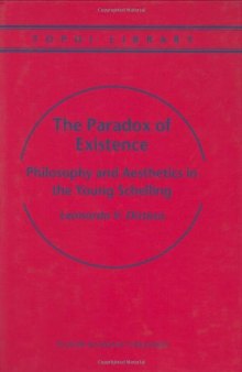 The Paradox of Existence: Philosophy and Aesthetics in the Young Schelling