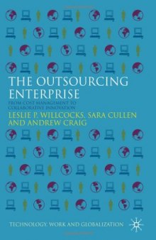 The Outsourcing Enterprise: From Cost Management to Collaborative Innovation (Technology, Work, and Globalization)  