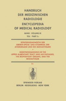 Röntgendiagnostik der Oberen Speise- und Atemwege, der Atemorgane und des Mediastinums / Roentgendiagnosis of the Upper Alimentary Tract and Air Passages, the Respiratory Organs, and the Mediastinum: Lungentrauma, Aspirations-, Intensiv- und Schocklunge, Lungenembolie, Thymus