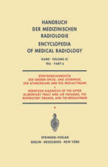 Röntgendiagnostik der Oberen Speise- und Atemwege, der Atemorgane und des Mediastinums Teil 6 / Roentgen Diagnosis of the Upper Alimentary Tract and Air Passages, the Respiratory Organs, and the Mediastinum Part 6