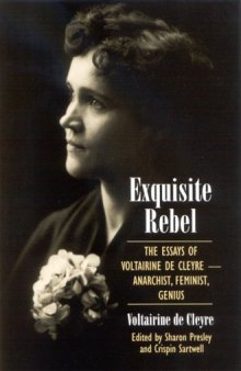 Exquisite rebel : the essays of Voltairine de Cleyre : feminist, anarchist, genius