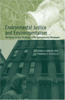 Environmental Justice and Environmentalism: The Social Justice Challenge to the Environmental Movement 