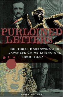 Purloined Letters: Cultural Borrowing and Japanese Crime Literature, 1868-1937