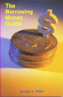 The Borrowing Money Guide: A ''How-To'' Book for Consumers
