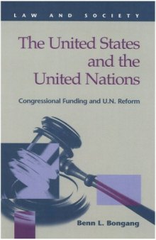The United States and the United Nations: Congressional Funding and U.n. Reform (Law and Society) (Law and Society)