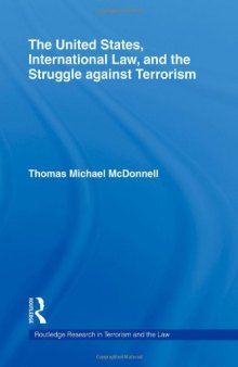 The United States, International Law and the Struggle against Terrorism (Routledge Research in Terrorism and the Law)