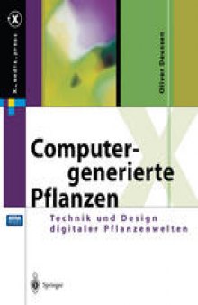 Computergenerierte Pflanzen: Technik und Design digitaler Pflanzenwelten