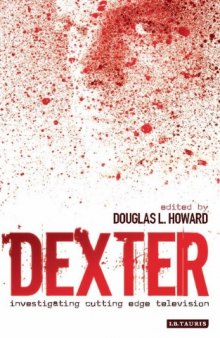Dexter: Investigating Cutting Edge Television (Investigating Cult TV)