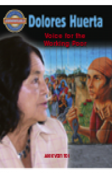 Dolores Huerta. Voice for the Working Poor